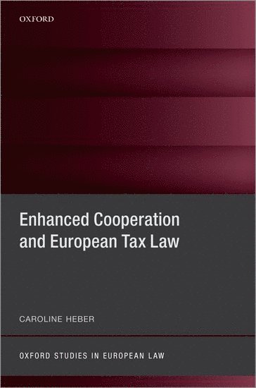 Caroline Heber, Max Planck Institute for Tax Law and Public Finance) Heber, Caroline (Senior Research Fellow, Senior Research Fellow - Enhanced Cooperation and European Tax Law, Inbunden