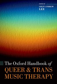 bokomslag The Oxford Handbook of Queer and Trans Music Therapy