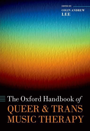 bokomslag The Oxford Handbook of Queer and Trans Music Therapy