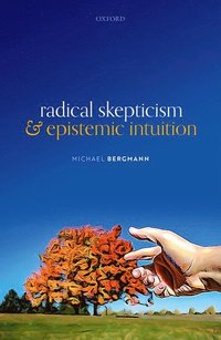 bokomslag Radical Skepticism and Epistemic Intuition