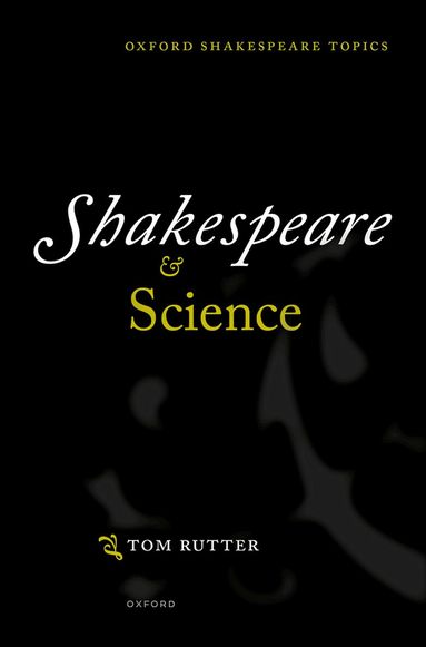Tom Rutter - Shakespeare and Science, Inbunden