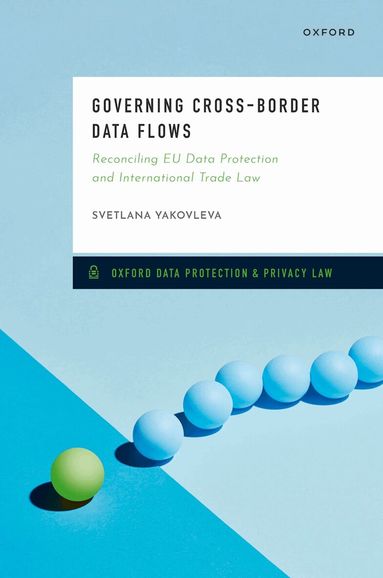 Svetlana Yakovleva - Governing Cross-Border Data Flows, Inbunden