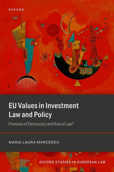 Maria Laura Marceddu - EU Values in Investment Law And Policy, Inbunden