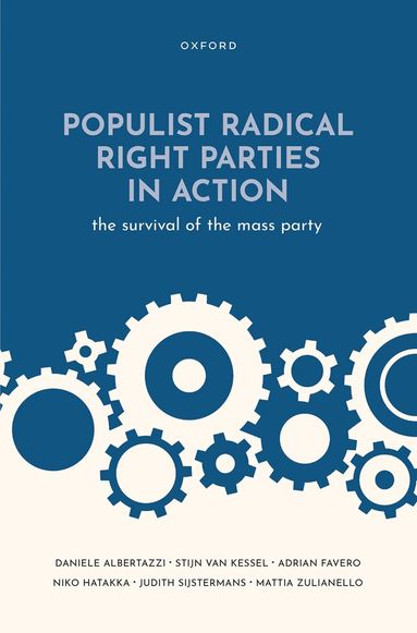 Daniele Albertazzi, Stijn van Kessel, Adrian Favero, Niko Hatakka, Judith Sijstermans, Mattia Zulianello - Populist Radical Right Parties in Action, Inbunden
