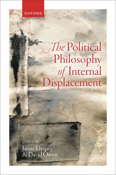 bokomslag The Political Philosophy of Internal Displacement