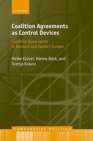 Heike KlÃ¼ver, Hanna BÃ¤ck, Svenja Krauss - Coalition Agreements as Control Devices, Inbunden