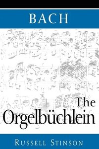 bokomslag Bach: The Orgelbchlein