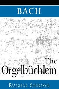 bokomslag Bach: The Orgelbüchlein