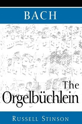 bokomslag Bach: The Orgelbüchlein