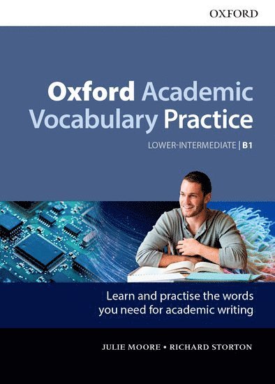 Julie Moore, Richard Storton - Oxford Academic Vocabulary Practice: Lower-Intermediate B1: with Key, Häftad