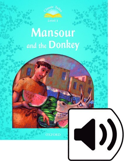 Classic Tales Second Edition: Level 1: Mansour and the Donkey Audio Pack 1