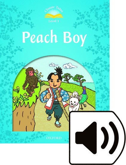 Classic Tales Second Edition: Level 1: Peach Boy Audio Pack 1