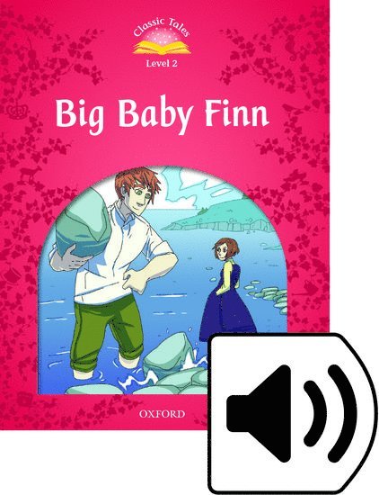 Classic Tales Second Edition: Level 2: Big Baby Finn Audio Pack 1