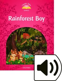 bokomslag Classic Tales Second Edition: Level 2: Rainforest Boy Audio Pack