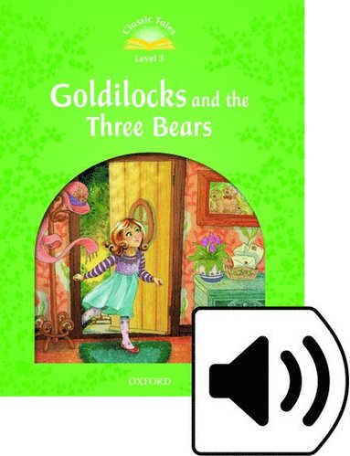 bokomslag Classic Tales Second Edition: Level 3: Goldilocks and the Three Bears Audio Pack