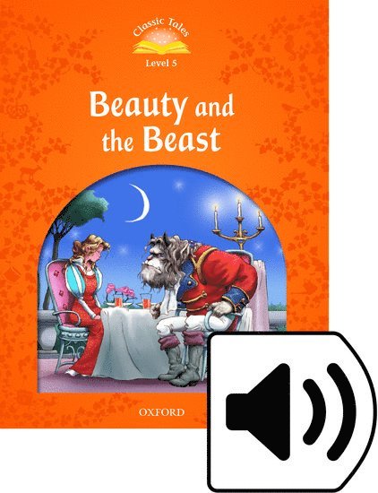 Classic Tales Second Edition: Level 5: Beauty and the Beast Audio Pack 1