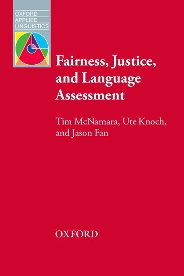 Tim McNamara, Ute Knoch, Jason Fan - Fairness, Justice and Language Assessment, Häftad