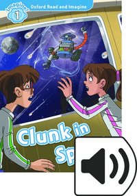 bokomslag Oxford Read and Imagine: Level 1: Clunk in Space Audio Pack