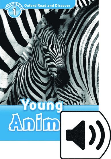 Oxford Read and Discover: Level 1: Young Animals Audio Pack 1