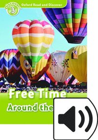 bokomslag Oxford Read and Discover: Level 3: Free Time Around the World Audio Pack