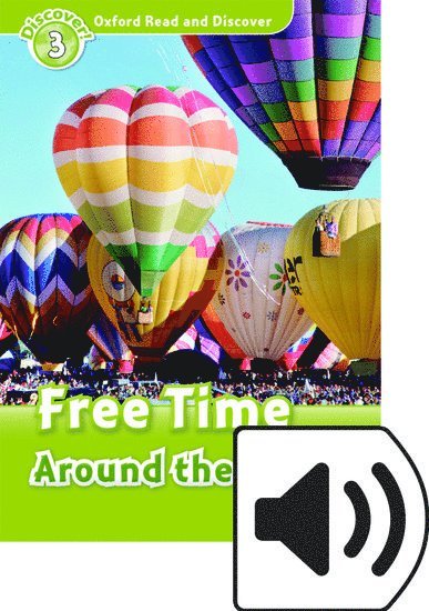 Oxford Read and Discover: Level 3: Free Time Around the World Audio Pack 1