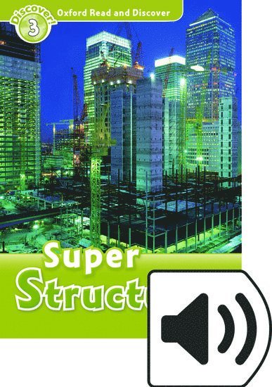 Oxford Read and Discover: Level 3: Super Structures Audio Pack 1