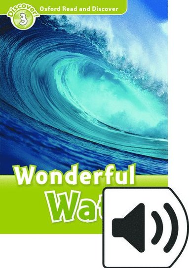 bokomslag Oxford Read and Discover: Level 3: Wonderful Water Audio Pack