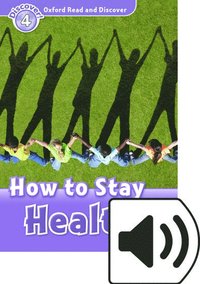 bokomslag Oxford Read and Discover: Level 4: How to Stay Healthy Audio Pack