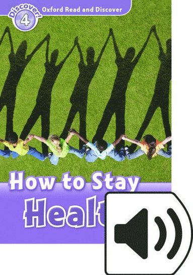 bokomslag Oxford Read and Discover: Level 4: How to Stay Healthy Audio Pack