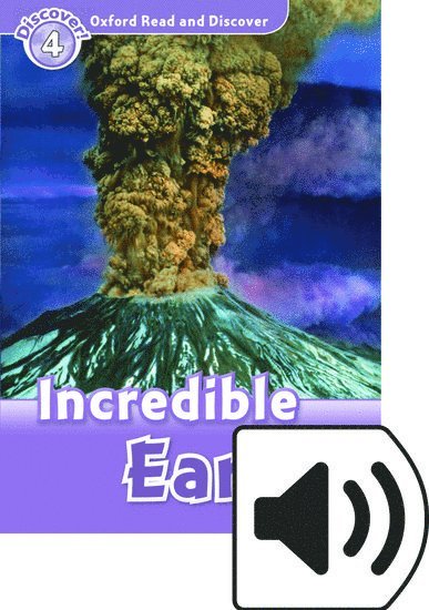 Oxford Read and Discover: Level 4: Incredible Earth Audio Pack 1