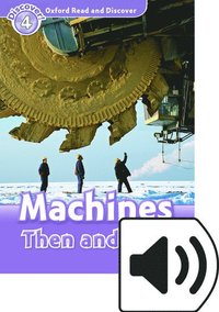 bokomslag Oxford Read and Discover: Level 4: Machines Then and Now Audio Pack