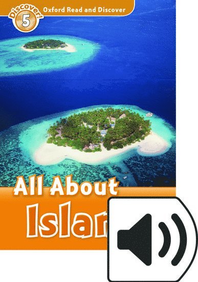 Oxford Read and Discover: Level 5: All About Islands Audio Pack 1