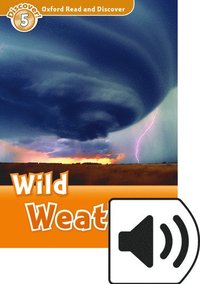 bokomslag Oxford Read and Discover: Level 5: Wild Weather Audio Pack