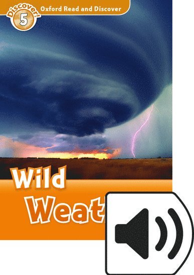 Oxford Read and Discover: Level 5: Wild Weather Audio Pack 1