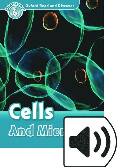 bokomslag Oxford Read and Discover: Level 6: Cells and Microbes Audio Pack