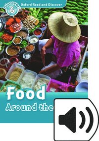 bokomslag Oxford Read and Discover: Level 6: Food Around the World Audio Pack
