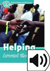 bokomslag Oxford Read and Discover: Level 6: Helping Around the World Audio Pack
