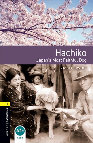 Irving - Oxford Bookworms Library: Level 1:: Hachiko: Japan's Most Faithful Dog, Häftad