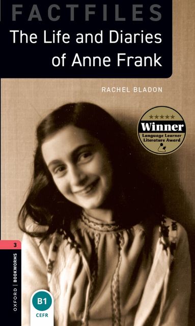 Rachel Bladon - Oxford Bookworms Library: Level 3: The Life and Diaries of Anne Frank, Häftad
