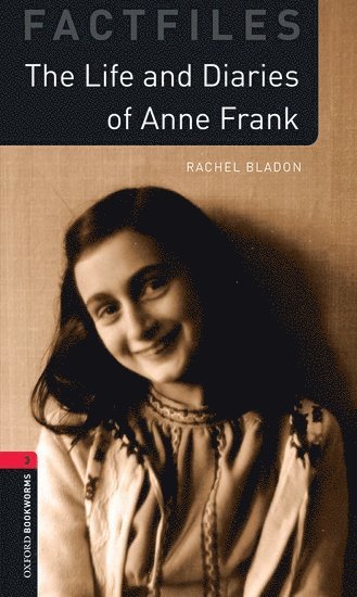 bokomslag Oxford Bookworms Library: Level 3:: The Life and Diaries of Anne Frank