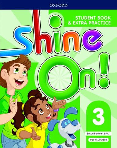 Susan Banman Sileci, Patrick Jackson - Shine On!: Level 3: Student Book with Extra Practice, Häftad