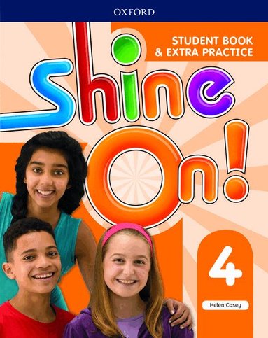 Helen Casey - Shine On!: Level 4: Student Book with Extra Practice, Häftad