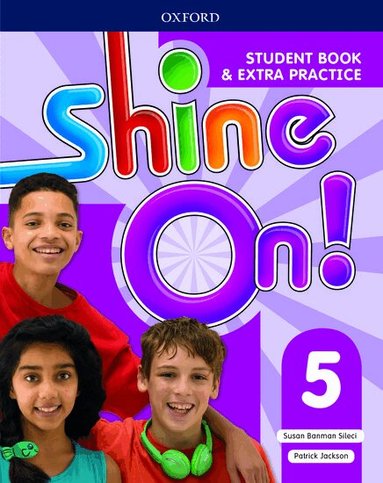 Susan Banman Sileci, Patrick Jackson - Shine On!: Level 5: Student Book with Extra Practice, Häftad