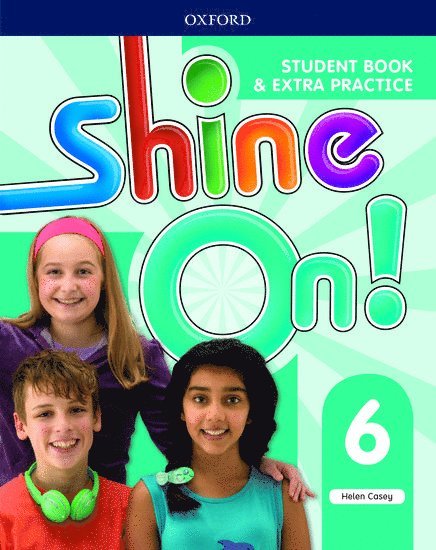 Helen Casey - Shine On!: Level 6: Student Book with Extra Practice, Häftad
