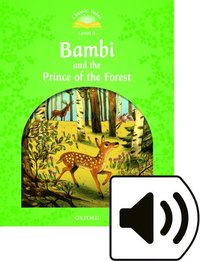 bokomslag Classic Tales Second Edition: Level 3: Bambi and the Prince of the Forest Audio Pack