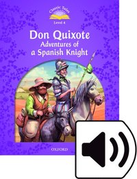bokomslag Classic Tales Second Edition: Level 4: Don Quixote: Adventures of a Spanish Knight Audio Pack