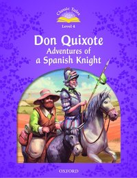 bokomslag Classic Tales Second Edition: Level 4: Don Quixote: Adventures of a Spanish Knight