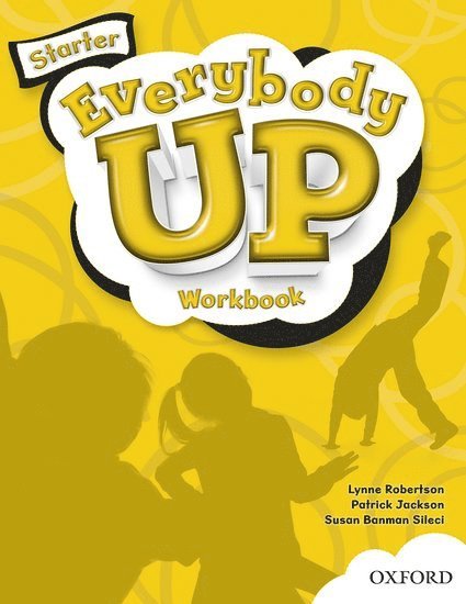 Susan Banman Sileci, Patrick Jackson - Everybody Up Starter Workbook: Language Level: Beginning to High Intermediate. Interest Level: Grades K-6. Approx. Reading Level: K-4, Häftad