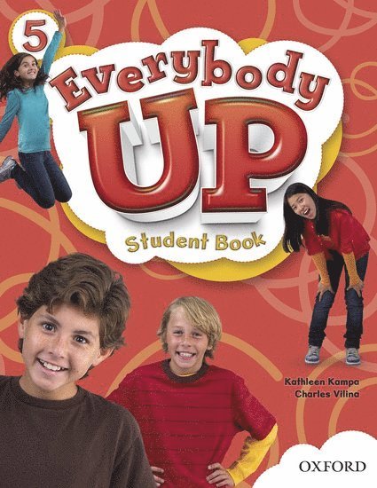 Kathleen Kampa, Charles Vilina - Everybody Up 5 Student Book: Language Level: Beginning to High Intermediate. Interest Level: Grades K-6. Approx. Reading Level: K-4, Häftad