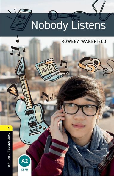 Rowena Wakefield - Oxford Bookworms Library: Level 1:: Nobody Listens, Häftad